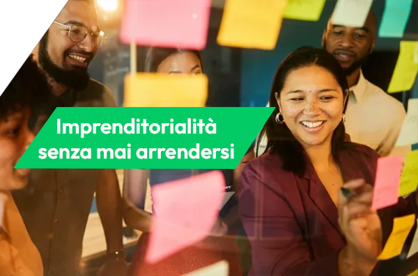 Imprenditorialità senza mai arrendersi